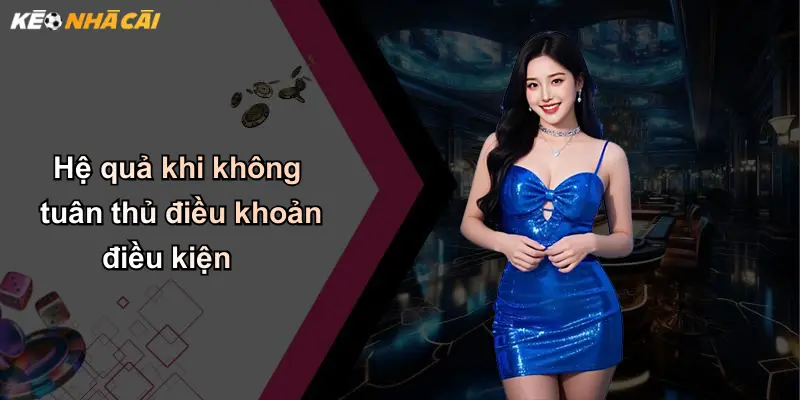 Hệ quả khi không tuân thủ điều khoản điều kiện