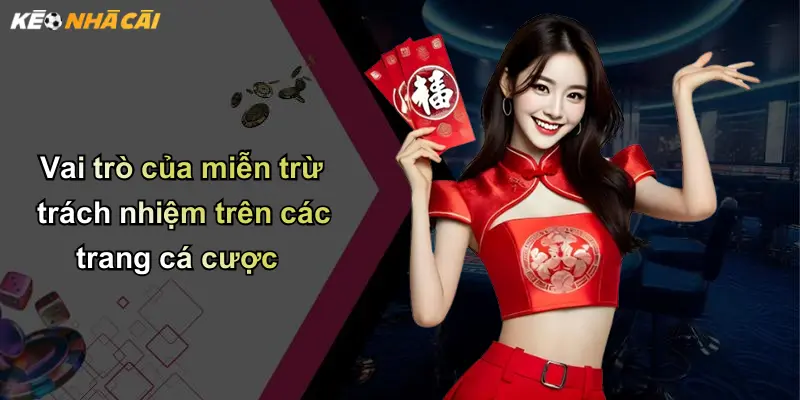 Vai trò của miễn trừ trách nhiệm trên các trang cá cược