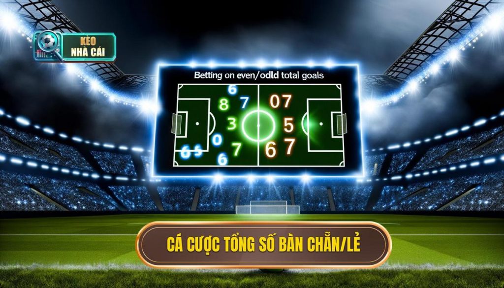 Cá cược tổng số bàn chẵn_lẻ