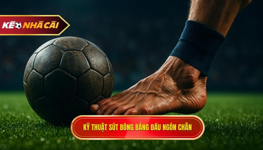 Kỹ thuật sút bóng bằng đầu ngón chân