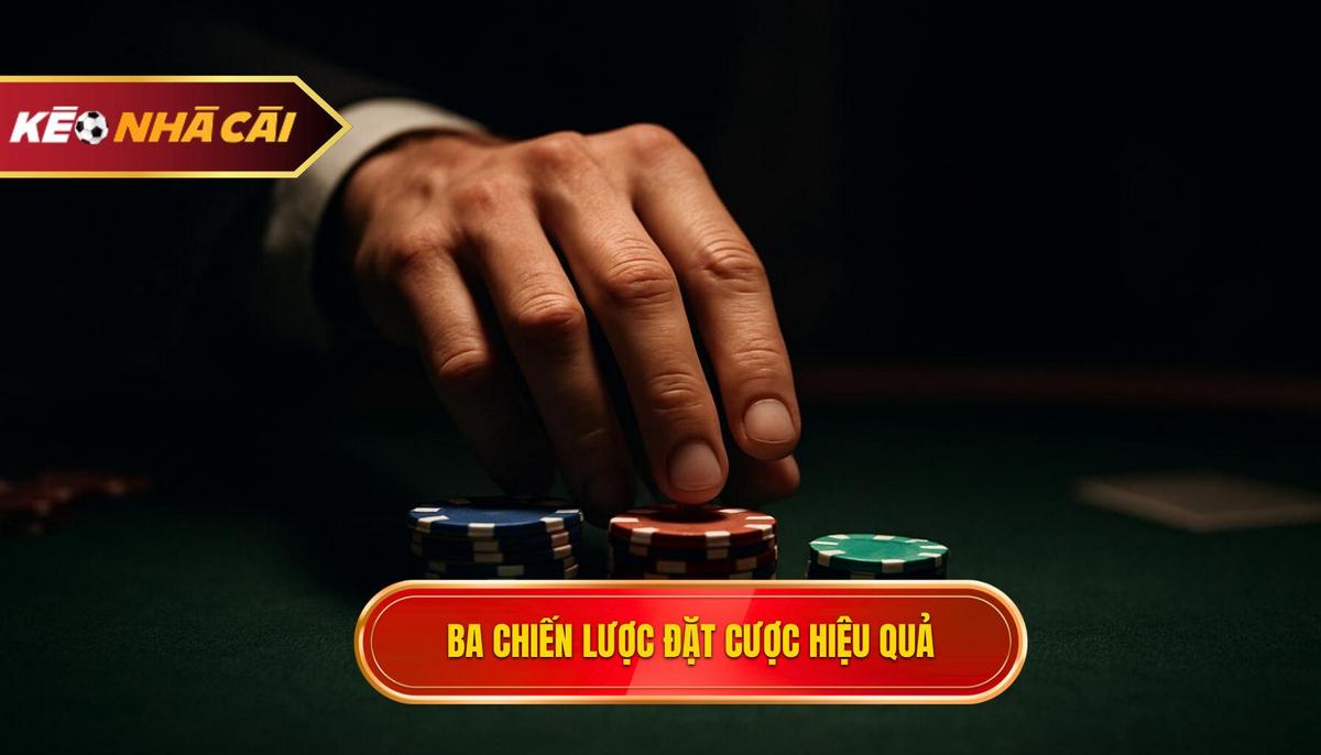 Ba Chiến Lược Săn Kèo Nhà Cái Bí Mật – Tỷ Lệ Ăn Vượt Kỳ Vọng
