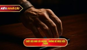 chốt kèo nhà cái nhanh – không để miss kèo thơm