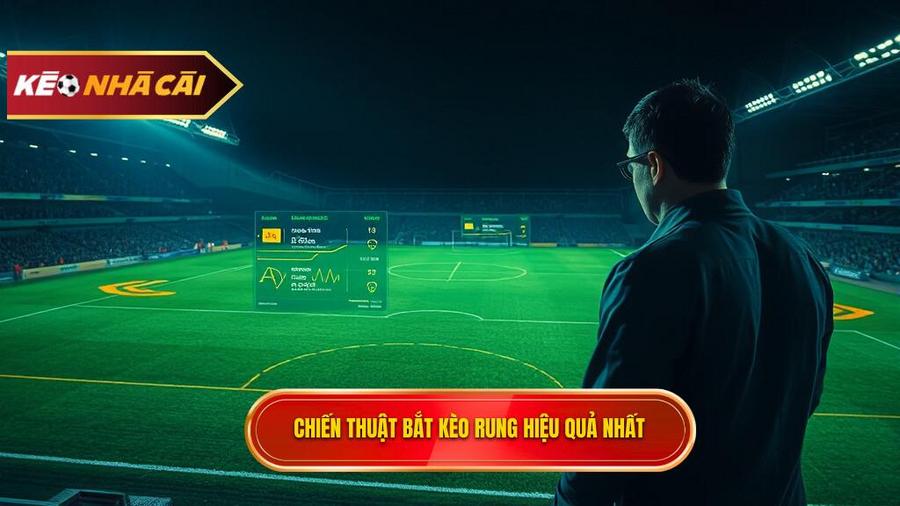 Chiến thuật vàng trong kinh nghiệm bắt kèo rung (live betting)