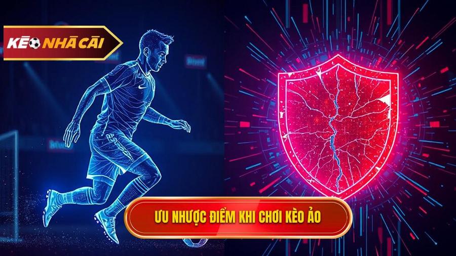 Ưu điểm và nhược điểm khi tham gia Kèo ảo (Virtual sports)